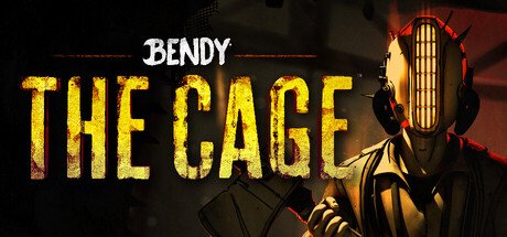 Bendy: The Cage