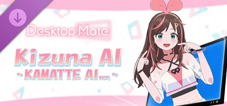Desktop Mate Kizuna AI ~ KAMATTE AI ver.~ DLC