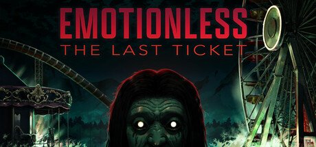 EMOTIONLESS : The Last Ticket